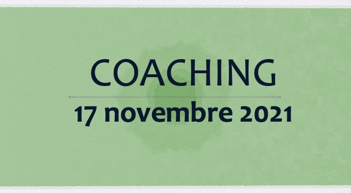 Coaching 17 novembre 2021