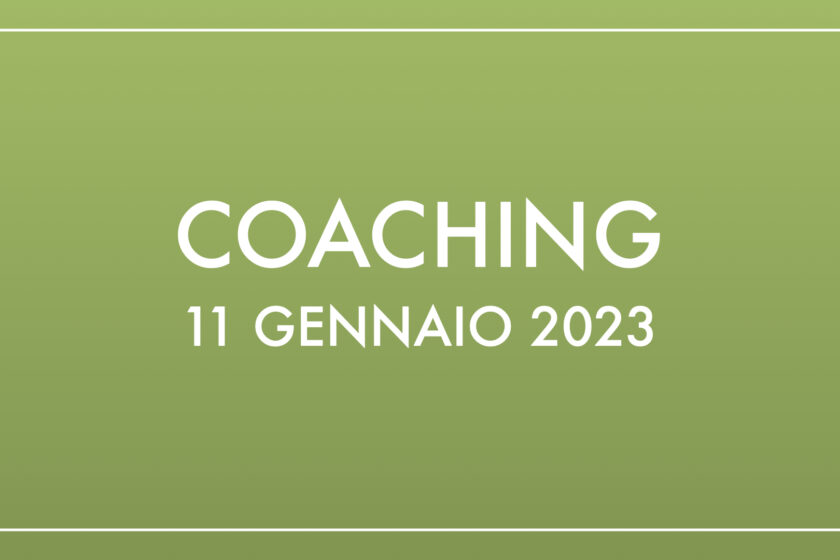 Coaching 11 gennaio 2023